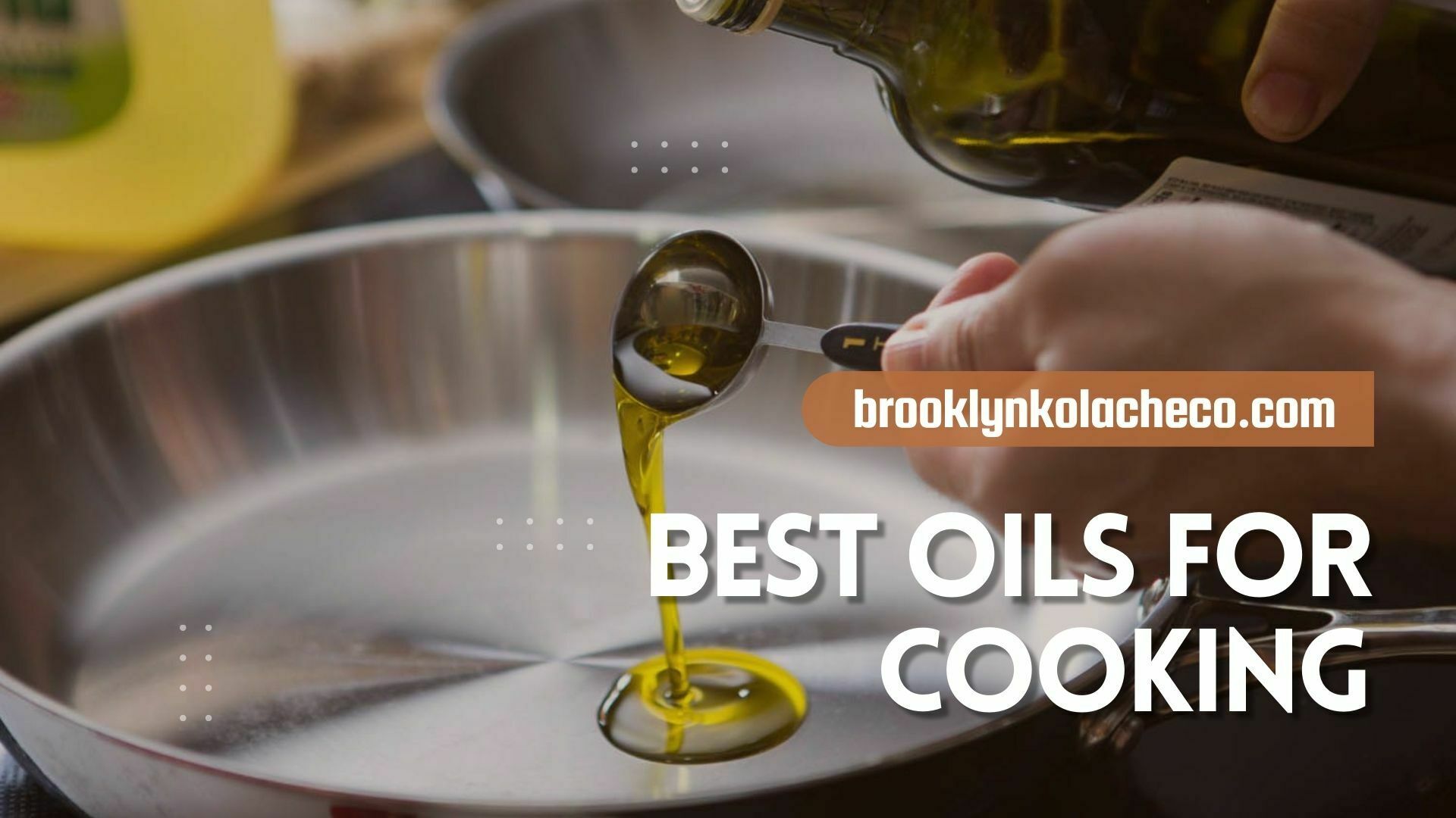 Best Oils For Cooking