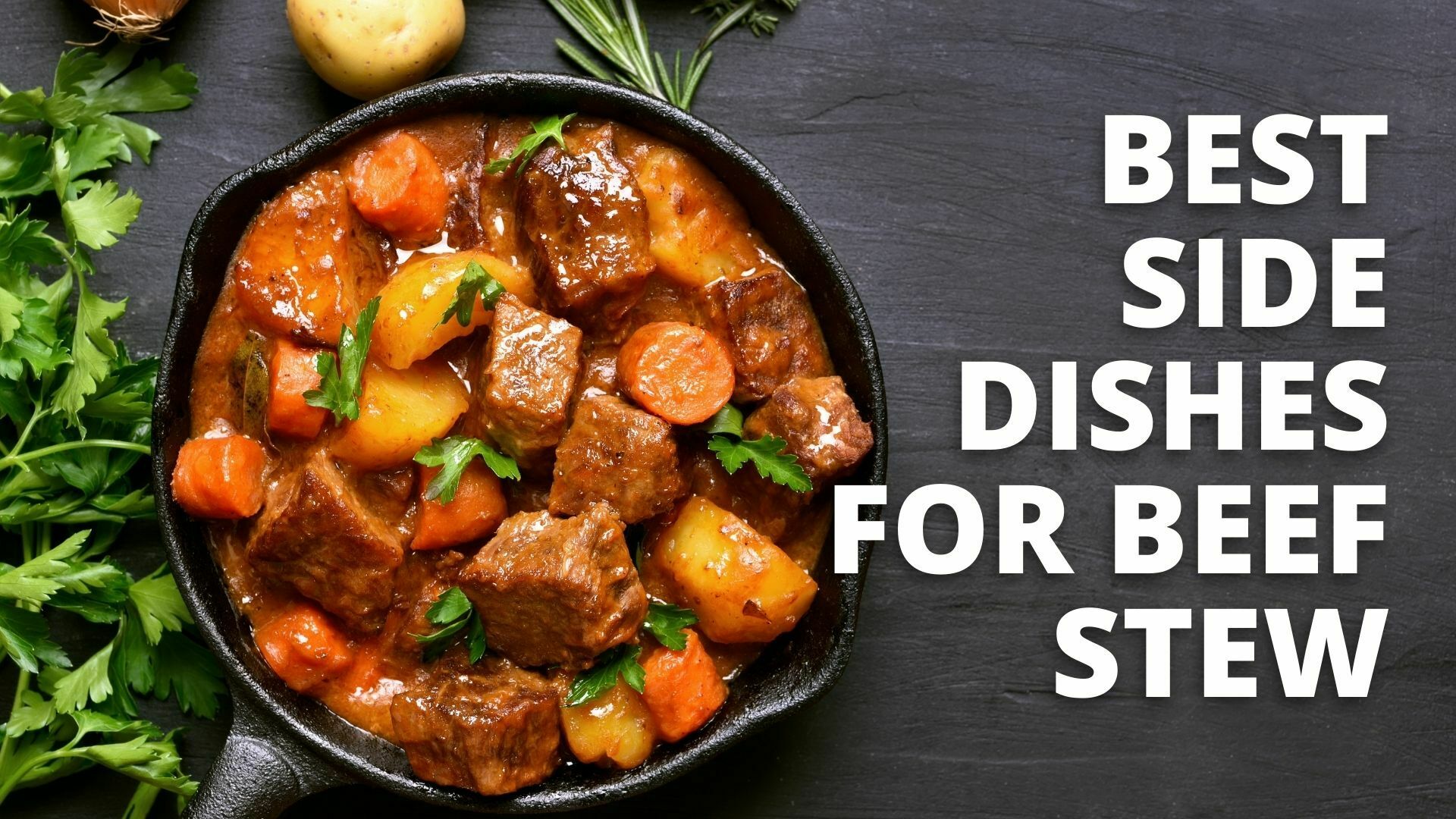 Best Side Dishes For Beef Stew