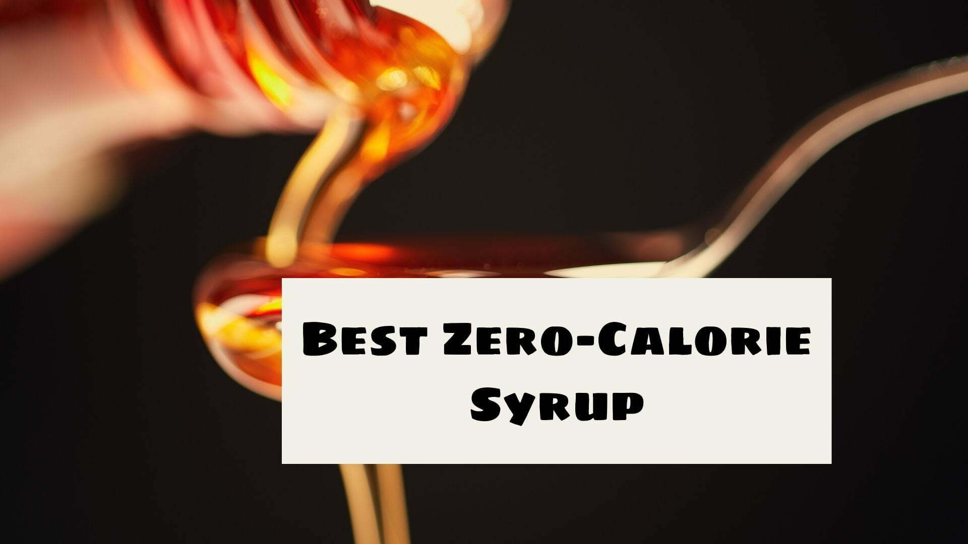 Best Zero-Calorie Syrup
